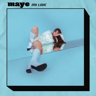 My Love by maye