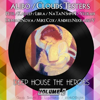 Deep House The Heroes, Vol. 4 by Clouds Testers