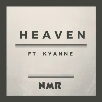 Heaven (feat. Kyanne) by NMR