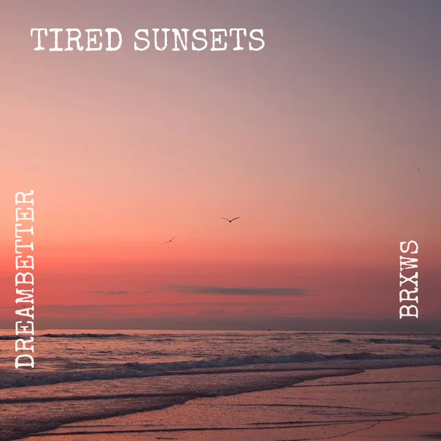 Tired Sunsets