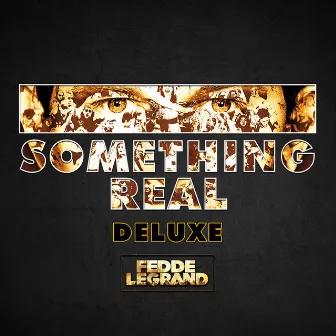 Something Real (Deluxe) by Fedde Le Grand