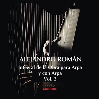 Integral de la Obra para Arpa y Con Arpa, Vol. 2 by Alejandro Román