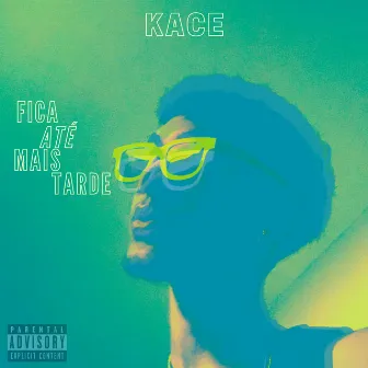 Fica até mais tarde by KACE