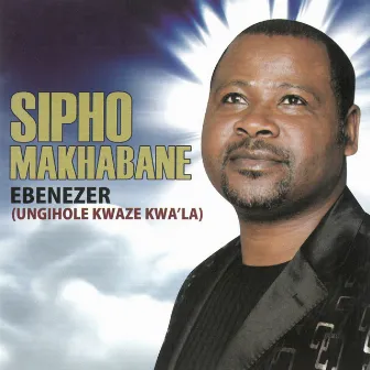 Ebenezer by Sipho Makhabane