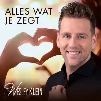 Alles Wat Je Zegt by Wesley Klein