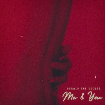 Me & You by Gerald The Second