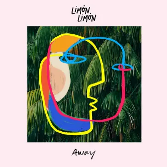 Away by Limón Limón