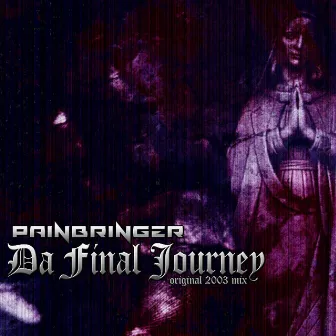 Da Final Journey by Painbringer