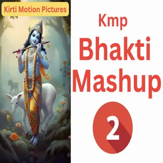 Kmp Bhakti Mashup 2 by Alaap gehlot