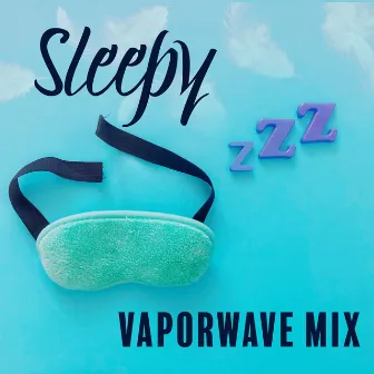 Sleepy Vaporwave Mix by Cool Time Ensemble Music