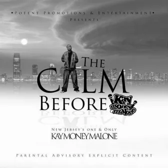 The Calm Before by Kay Money Malone