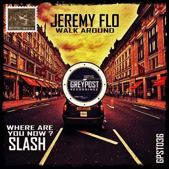 Walk Around / Where Are You Now? by Jeremy Flo