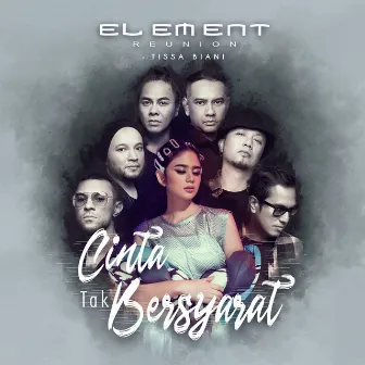 Cinta Tak Bersyarat (2019 Version) by ELEMENT Reunion