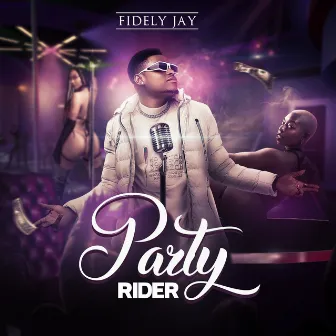 Party Rider by Fidely Jay