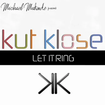 Let It Ring by Kut Klose