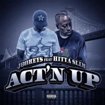 Act'n Up by J88keys