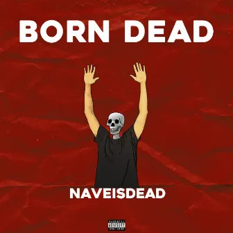 Born Dead by Naveisdead