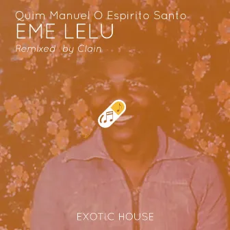 Eme Lelu By Clain by Quim Manuel O Espirito Santo