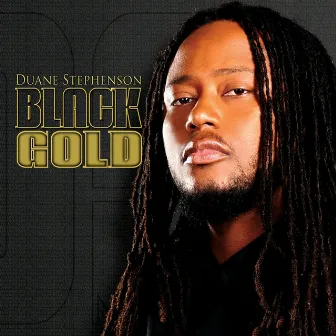 Black Gold by Duane Stephenson