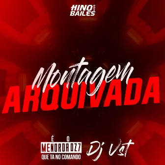 Montagem Arquivada by DJ VST