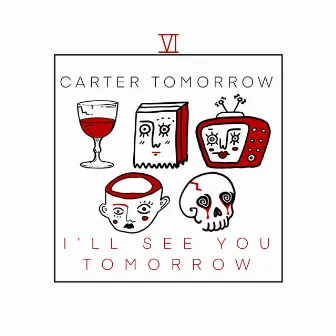 I'll See You Tomorrow by Carter Tomorrow