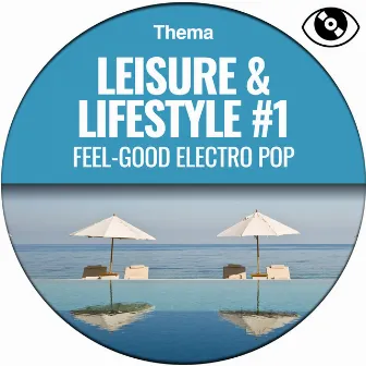 Leisure & Lifestyle #1 (Feel-Good Electro Pop) by Victor Galey