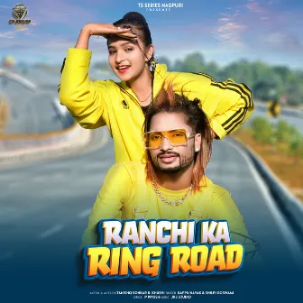 Ranchi Ka Ring Road ( Feat. Tanishq Sonkar, Khushi ) [Nagpuri] by Shilpi Goswami