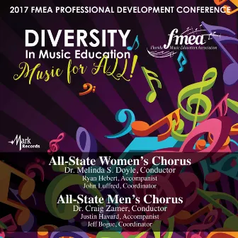 2017 Florida Music Education Association (FMEA): All-State Women's Chorus & All-State Men's Chorus [Live] by Florida All-State Men's Chorus