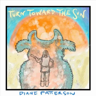 Turn Toward the Sun by Diane Patterson