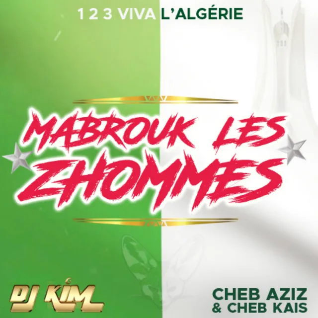 Mabrouk les zhommes - 1, 2, 3, viva l'Algérie