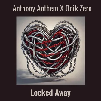 Locked Away by Onik Zero