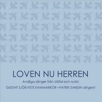 Loven nu Herren by Patrik Sandin