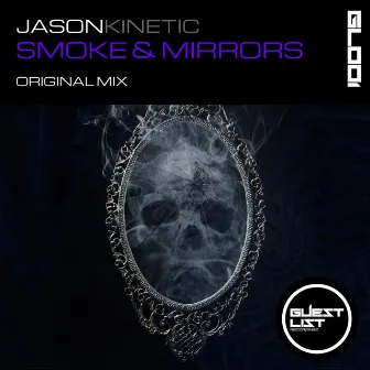 Smoke & Mirrors by Jason Kinetic