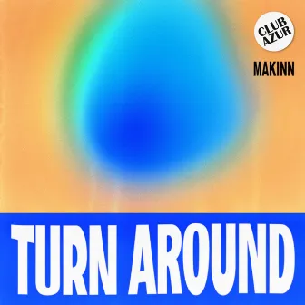 Turn around by Club Azur