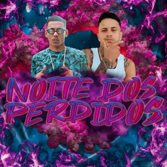 Noite dos Perdidos by MC Flesh