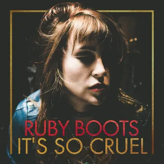 It's So Cruel by Ruby Boots