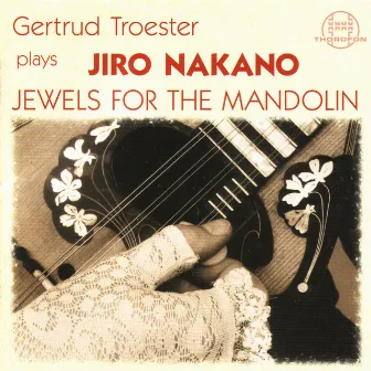 Gertrud Tröster plays Jiro Nakano: Jewels For The Mandolin by Gertrud Tröster