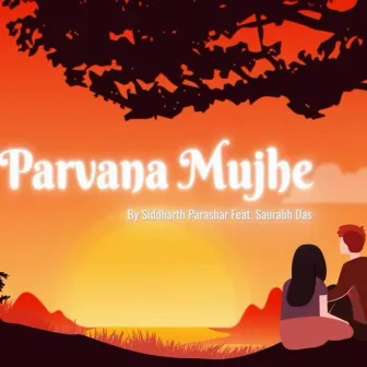 Parvana Mujhe by Siddharth Parashar