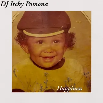 Happiness by DJ Itchy Pomona