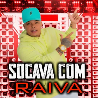 Socava Com Raiva by Maik Picachu