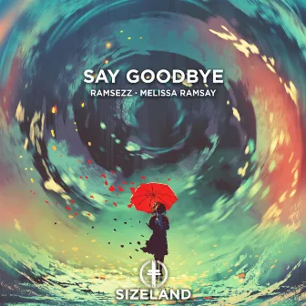 Say Goodbye by Melissa Ramsay