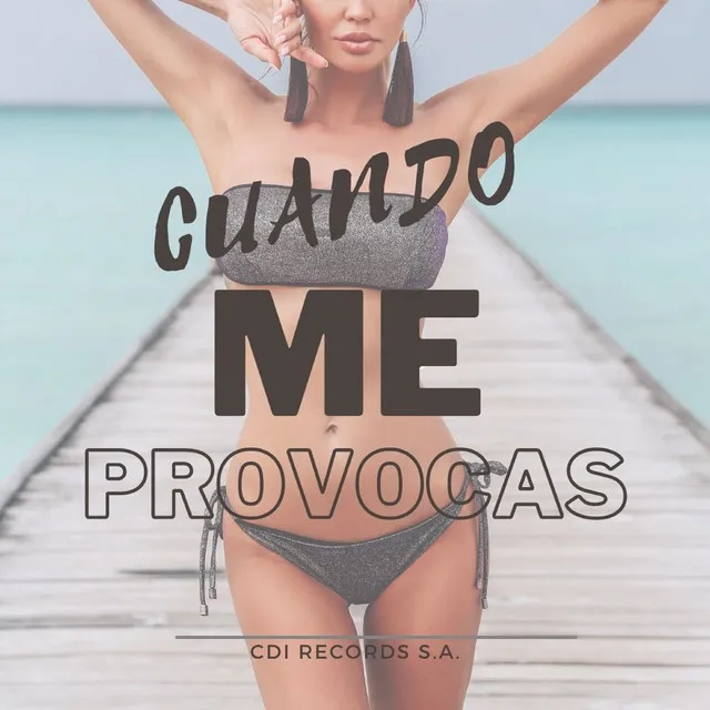 Cuando Me Provocas