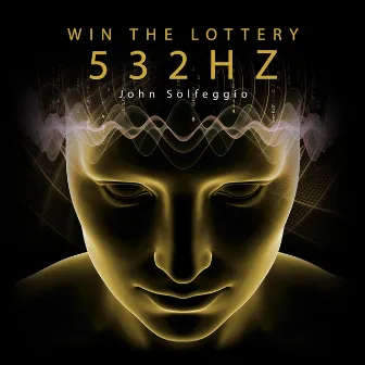 Win the Lottery 532Hz: Subliminal to Attract Money Instant by John Solfeggio