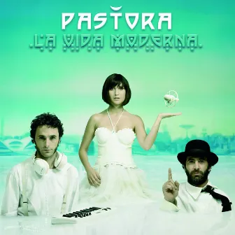 La Vida Moderna (International Version) by Pastora