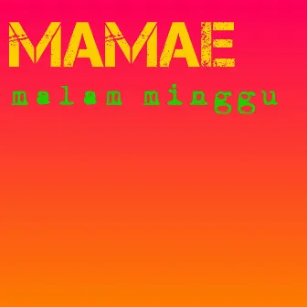 Malam Minggu (Radio Mix) by Mamae