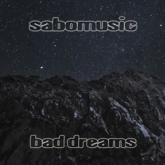 Bad Dreams by SaboMusic