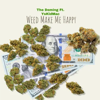 Weed Make Me Happy by The Deming