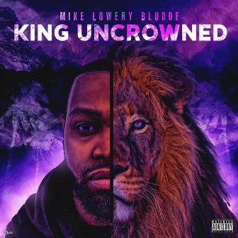 King Uncrowned by Mike Lowery Bludoe