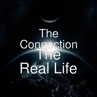 The Real Life by The Connection