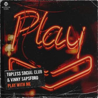 Play With Me by Topless Social Club